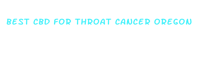 best cbd for throat cancer oregon