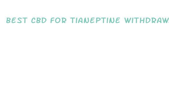 best cbd for tianeptine withdrawal reddit