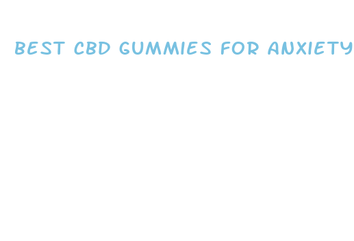 best cbd gummies for anxiety and pain