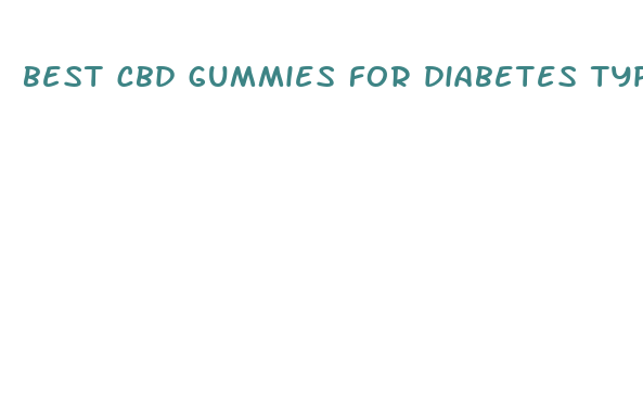 best cbd gummies for diabetes type 2