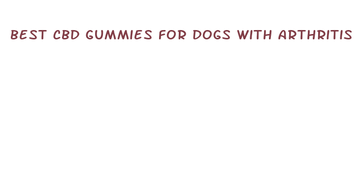 best cbd gummies for dogs with arthritis