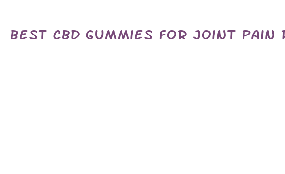 best cbd gummies for joint pain relief