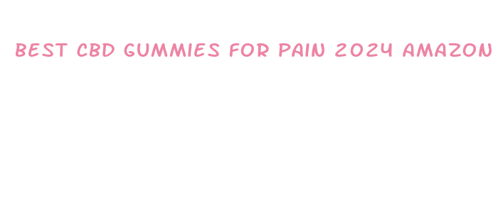 best cbd gummies for pain 2024 amazon