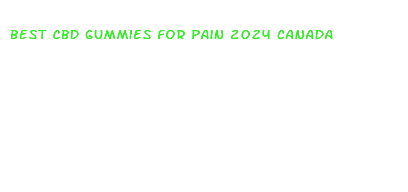 best cbd gummies for pain 2024 canada