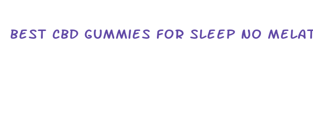 best cbd gummies for sleep no melatonin