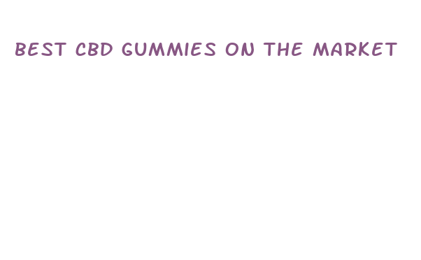 best cbd gummies on the market