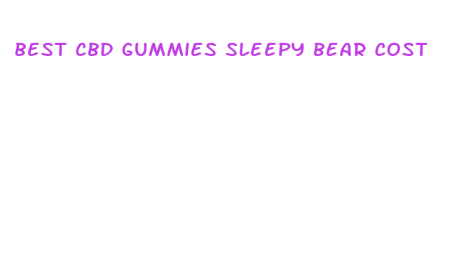 best cbd gummies sleepy bear cost