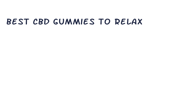 best cbd gummies to relax