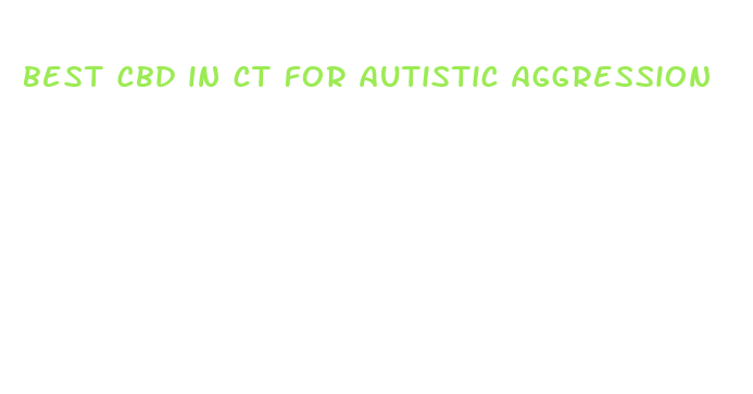 best cbd in ct for autistic aggression