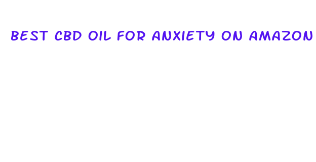 best cbd oil for anxiety on amazon