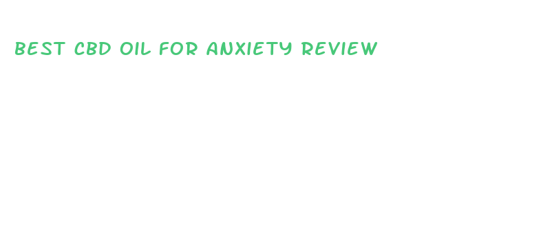 best cbd oil for anxiety review