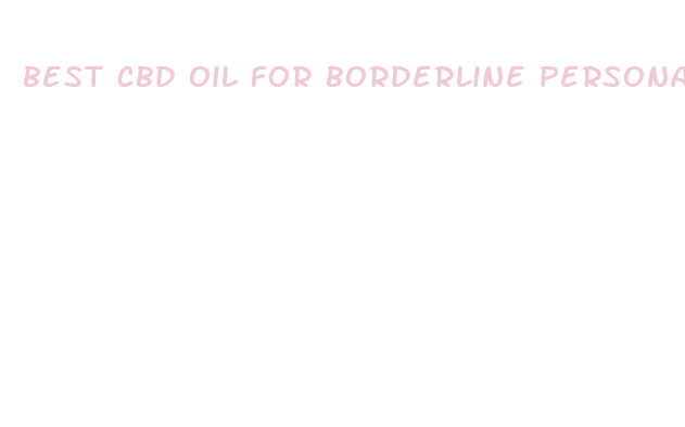 best cbd oil for borderline personality disorder