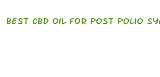 best cbd oil for post polio syndrome