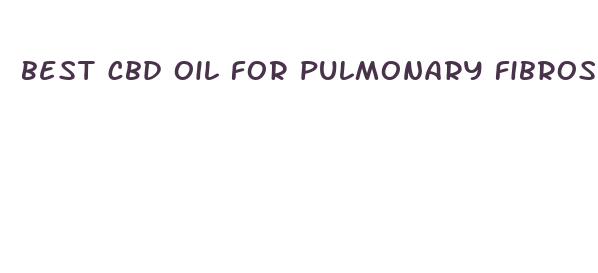 best cbd oil for pulmonary fibrosis