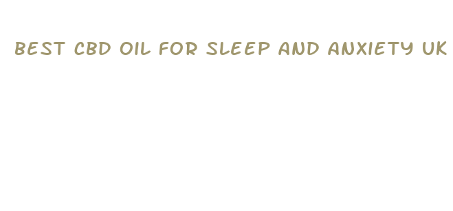 best cbd oil for sleep and anxiety uk