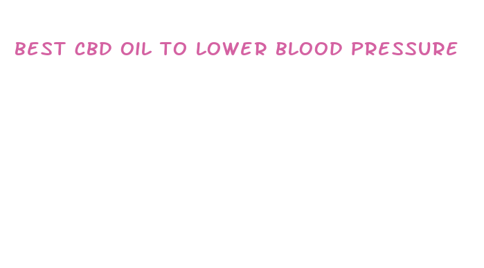 best cbd oil to lower blood pressure