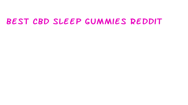 best cbd sleep gummies reddit