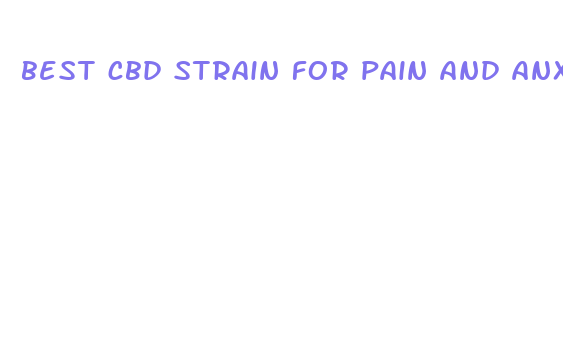 best cbd strain for pain and anxiety