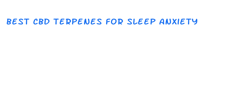 best cbd terpenes for sleep anxiety