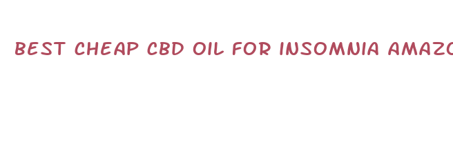 best cheap cbd oil for insomnia amazon