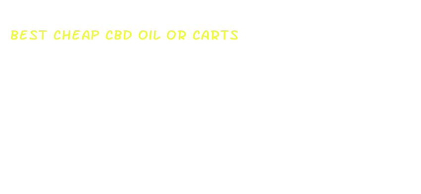 best cheap cbd oil or carts