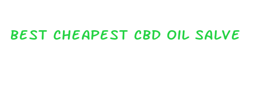 best cheapest cbd oil salve