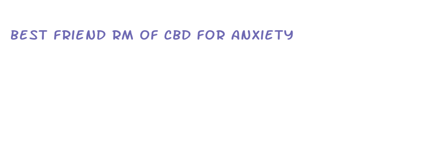 best friend rm of cbd for anxiety