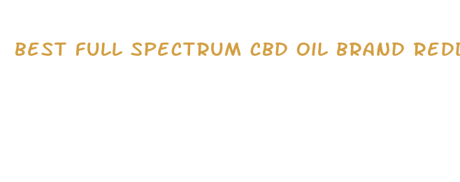 best full spectrum cbd oil brand reddit