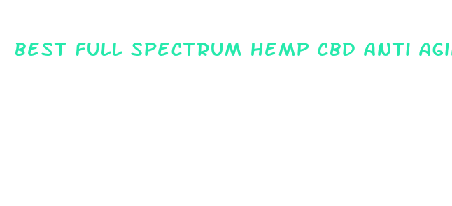 best full spectrum hemp cbd anti aging oil