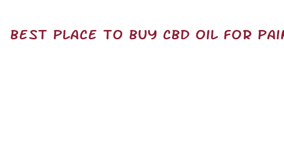 best place to buy cbd oil for pain