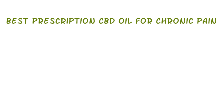 best prescription cbd oil for chronic pain