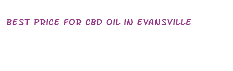 best price for cbd oil in evansville