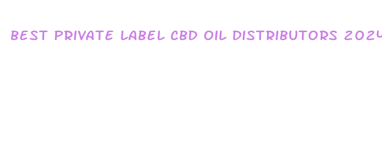 best private label cbd oil distributors 2024