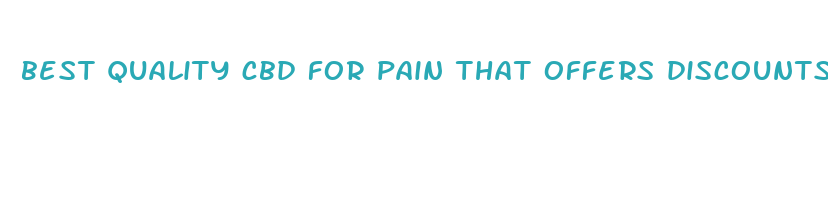 best quality cbd for pain that offers discounts to disabled