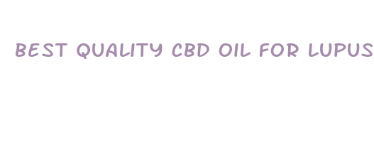 best quality cbd oil for lupus