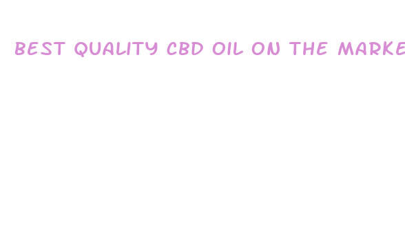 best quality cbd oil on the market