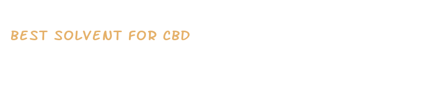 best solvent for cbd