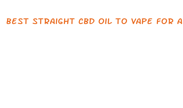 best straight cbd oil to vape for anxiety