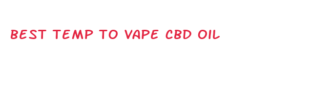 best temp to vape cbd oil