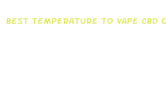 best temperature to vape cbd oil