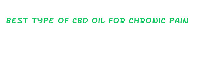 best type of cbd oil for chronic pain