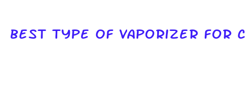 best type of vaporizer for cbd