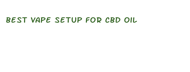 best vape setup for cbd oil