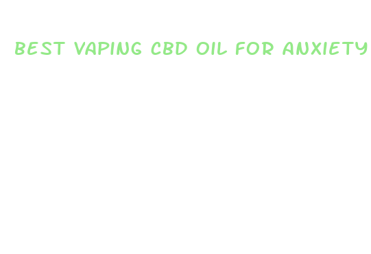 best vaping cbd oil for anxiety