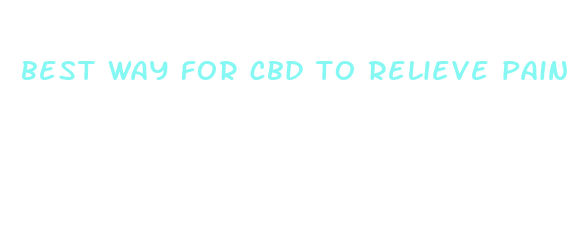 best way for cbd to relieve pain