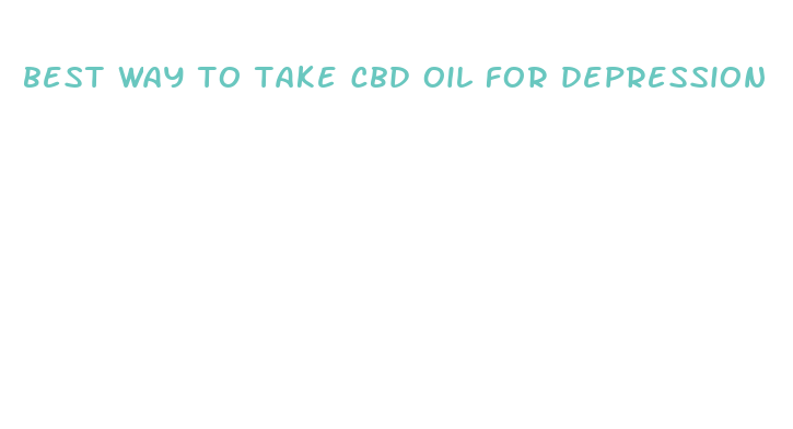 best way to take cbd oil for depression