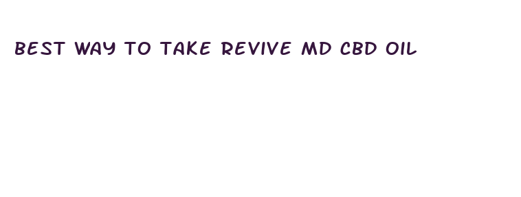 best way to take revive md cbd oil