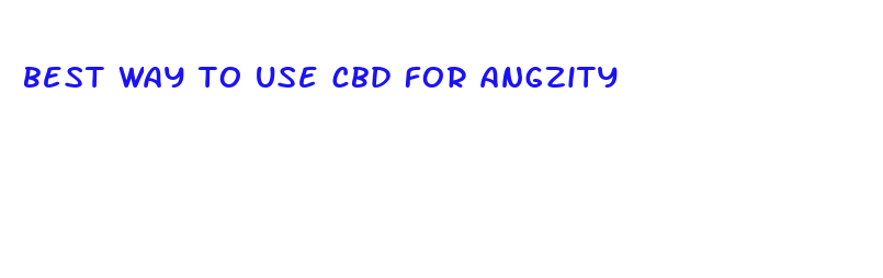 best way to use cbd for angzity