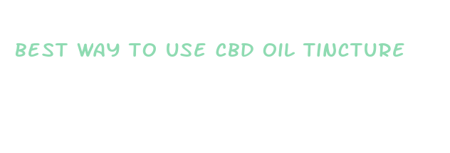 best way to use cbd oil tincture