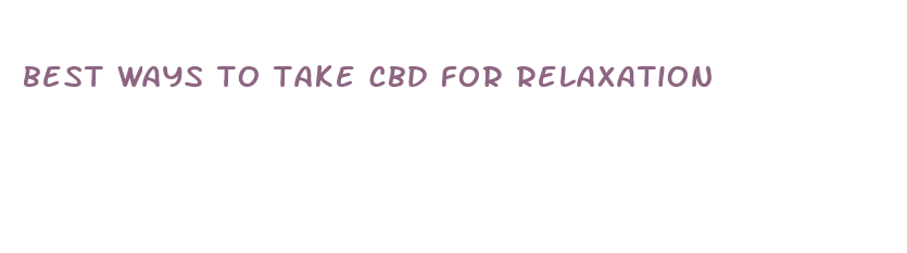 best ways to take cbd for relaxation